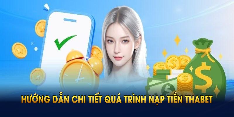 Hướng dẫn cách nạp tiền Thabet đơn giản