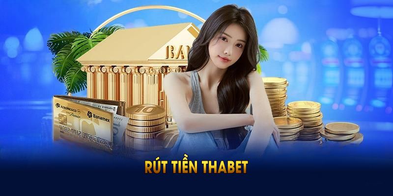 Rút tiền Thabet
