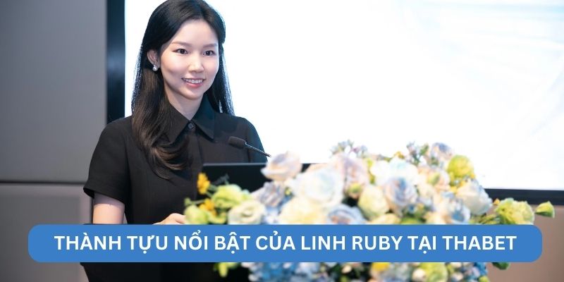 Thành tựu nổi bật của Linh Ruby tại Thabet