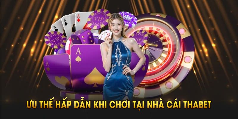 Những ưu điểm nổi bật khi đăng ký Thabet